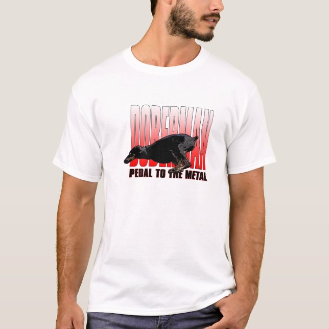 Doberman, Pedal to the Metal T-Shirt (Front)