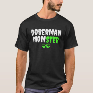 Doberman Pinscher Dobie Doberman Mum Momster Hallo T-Shirt