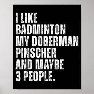 Doberman Pinscher Dog Owner Badminton Lover Funny  Poster