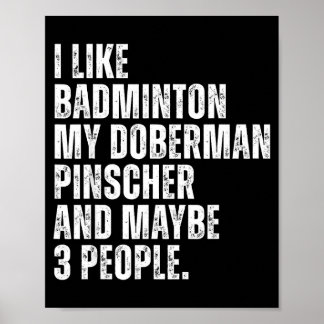 Doberman Pinscher Dog Owner Badminton Lover Funny  Poster
