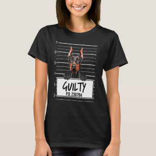 Doberman Pinscher Mugshot Guilty Dog T-Shirt