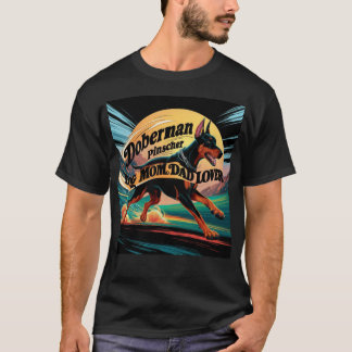 Doberman Pinscher Mum Dad Lover T-Shirt