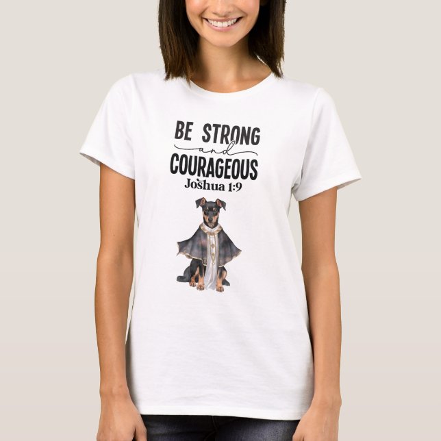 Doberman Pinscher Priest Be Strong and Courageous T-Shirt (Front)
