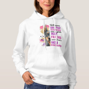 Dobermans Are A Girls Best Friend Hoodie