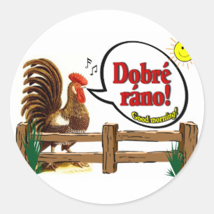 Dobré ráno! Good morning in Czech! Classic Round Sticker