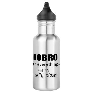 Dobro Isn't Everything 532 Ml Water Bottle