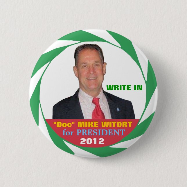 "Doc" Mike Witort for President 2012 6 Cm Round Badge (Front)