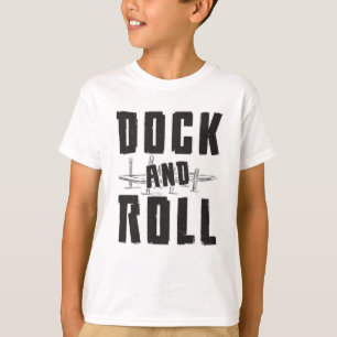 Dock And Roll Boat Sailing Sailor Captain Funny T-Shirt