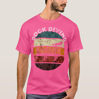 Dock Diving Dog Jumping Dog Dock Diving T-Shirt
