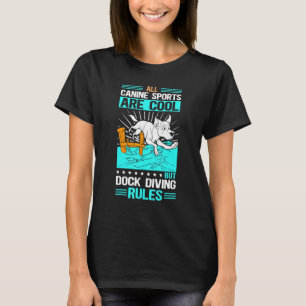 Dock Diving Rules Dog Jumping Dock Diving 2 T-Shirt
