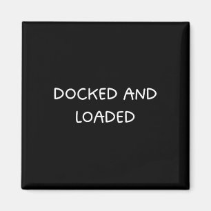 Docked And Loaded Funny Boat Captain Boating Desig Magnet