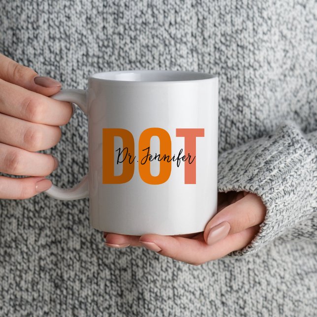 Doctor 0f Occupational Therapy DOT Therapist Grad Mug (Creator Uploaded)