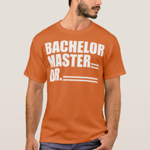 Doctor Bachelor Master Dr w T-Shirt