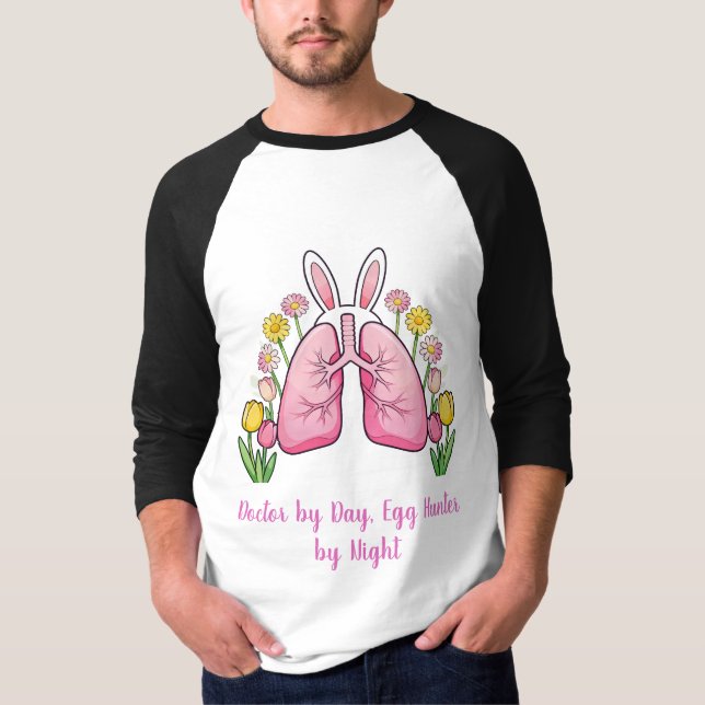 Doctor by Day, Egg Hunter by Night – Easter Bunny  T-Shirt (Front)