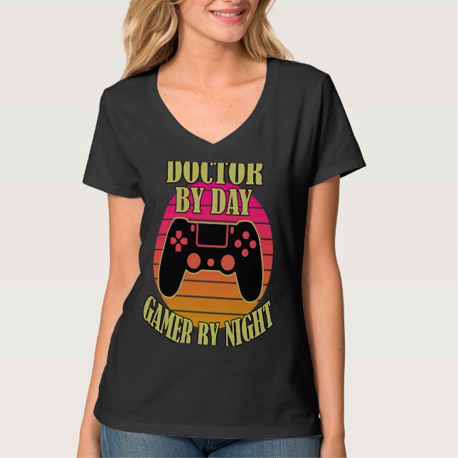 Doctor By Day Gamer By Night  Video Game Controlle T-Shirt (Front)