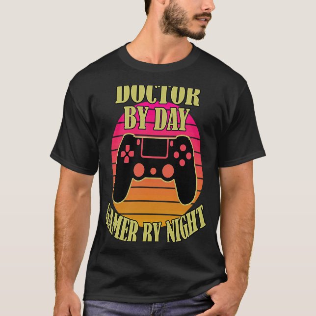 Doctor By Day Gamer By Night  Video Game Controlle T-Shirt (Front)