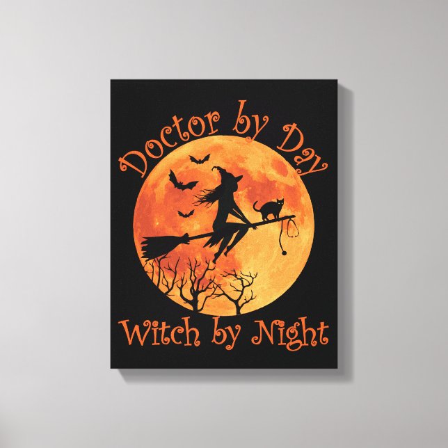 Doctor by Day Witch by Night - Funny Halloween Canvas Print (Front)