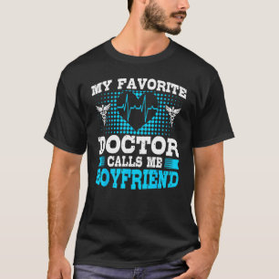 Doctor Calls Me Boyfriend Medical School Doctors G T-Shirt