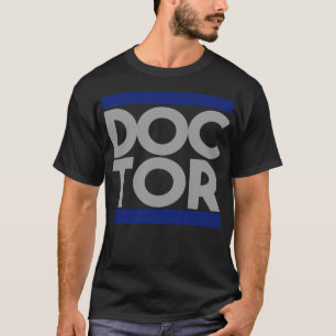 DOCTOR  doctor noun t shirt funny doctor t shirt 