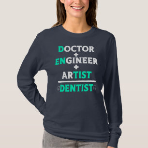 Doctor Engineer Artist Dentist Dental Hygienist T-Shirt
