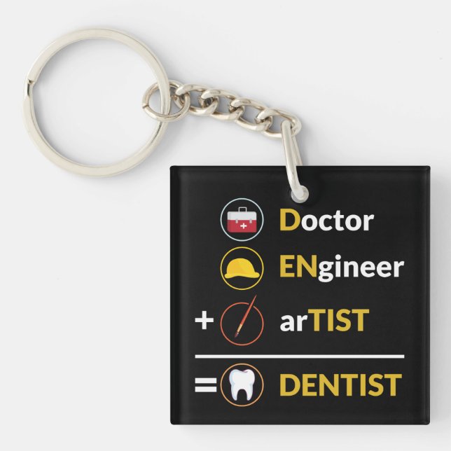 Doctor + Engineer + Artist = Dentist Dentistry Key Ring (Front)