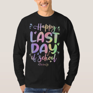 Doctor Happy Last Day Of School Tie Dye T-Shirt