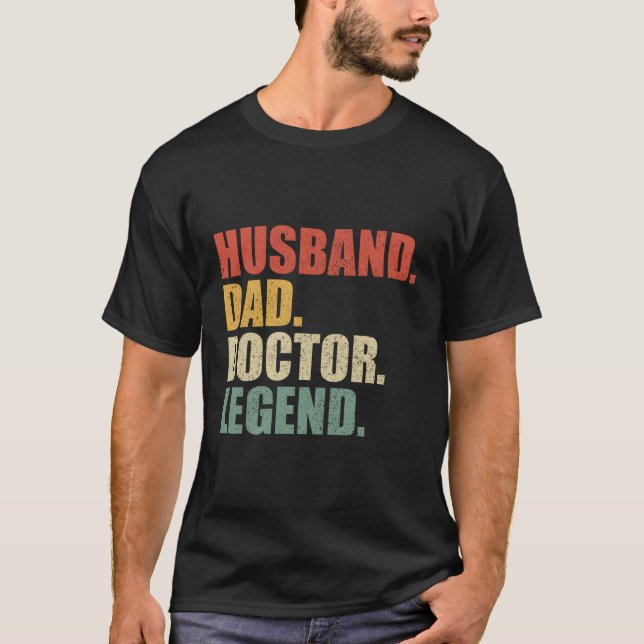 Doctor Husband Dad Legend Father'S Day T-Shirt (Front)