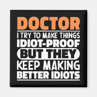 Doctor I Try To Make Things Funny Sayings Doctor