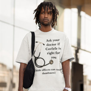 Doctor if Covfefe is Right for You Trump Twitter T-Shirt
