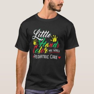 Doctor Little Hands Colour My World - Nurse Saying T-Shirt