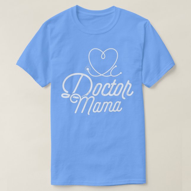 Doctor Mama Doctor Medical PHD T-Shirt (Design Front)