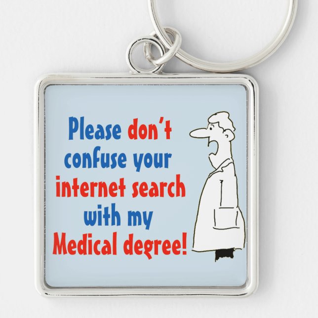 Doctor Medical Degree Not Internet Search Key Ring (Front)
