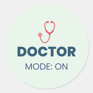 Doctor Mode On Funny Medical Design Classic Round Sticker