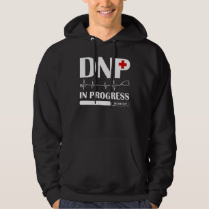 Doctor Of Nursing Practice In Progress Rn Nurse Hoodie