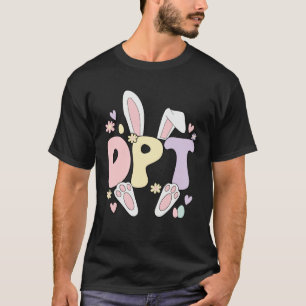 Doctor Of Physical Therapy Easter Bunny DPT Easter T-Shirt