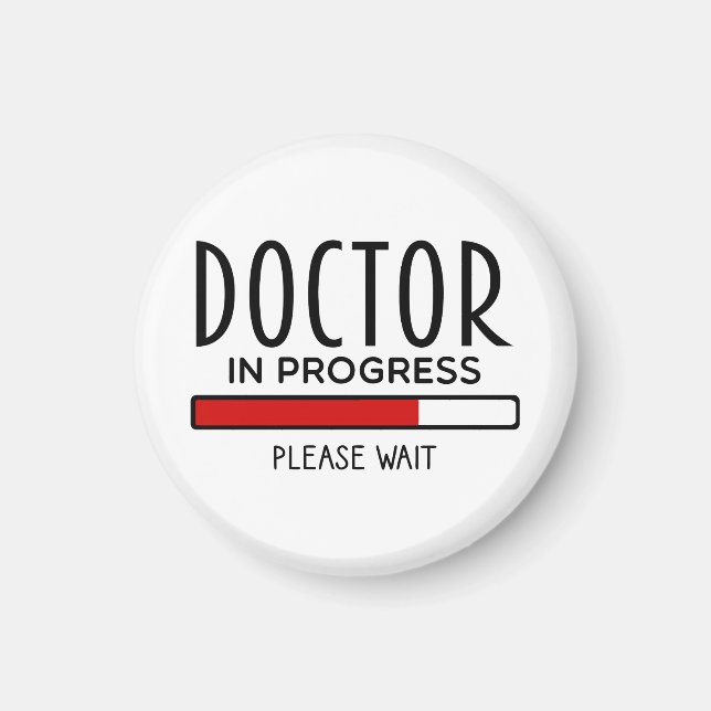 Doctor Progress Please Wait Funny Med School   Magnet (Front)