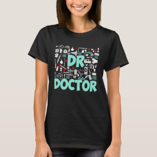 Doctor Typography Medical School Students Doctors  T-Shirt