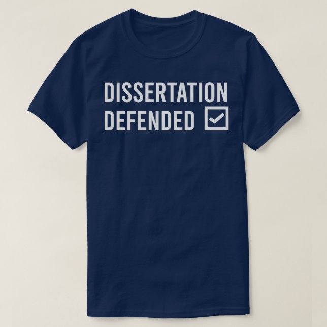 Doctoral Gift Dissertation Defended  T-Shirt (Design Front)