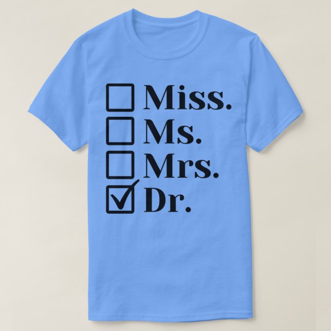 Doctorate degree Dr T-Shirt (Design Front)