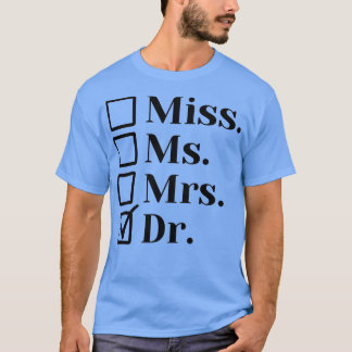 Doctorate degree Dr T-Shirt