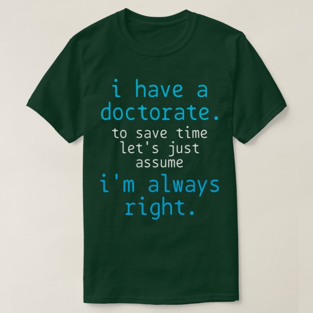 Doctorate Doctor Phd Doctoral T-Shirt (Design Front)
