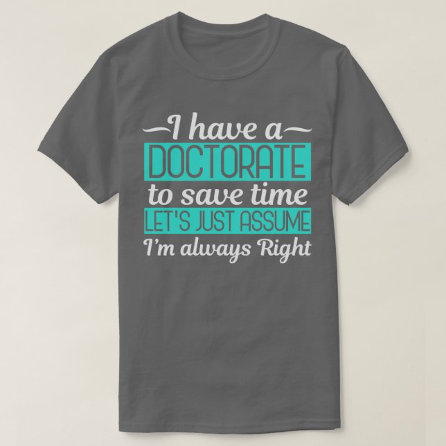 Doctorate PhD Doctoral T-Shirt (Design Front)
