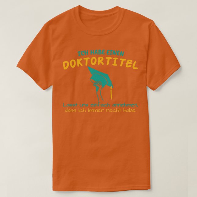 Doctorate Phd Graduation Gift Student  T-Shirt (Design Front)