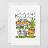 Doctors Are Like Pineapples.