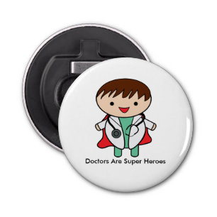Doctors Are Super Heroes Bottle Opener
