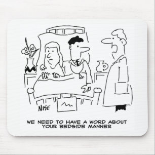 Doctor's Bedside Manner Not Quite Right Mouse Pad