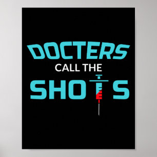 Doctors Call The Shots Funny Female Doctor T Shi  Poster