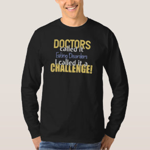 Doctors Called Eating Disorders Awareness Supporte T-Shirt