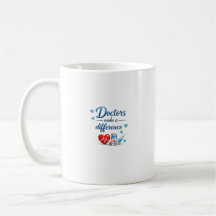 Doctors Make a Difference Coffee Mug Gift Idea