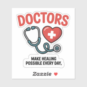Doctors Make Healing Possible Every Day